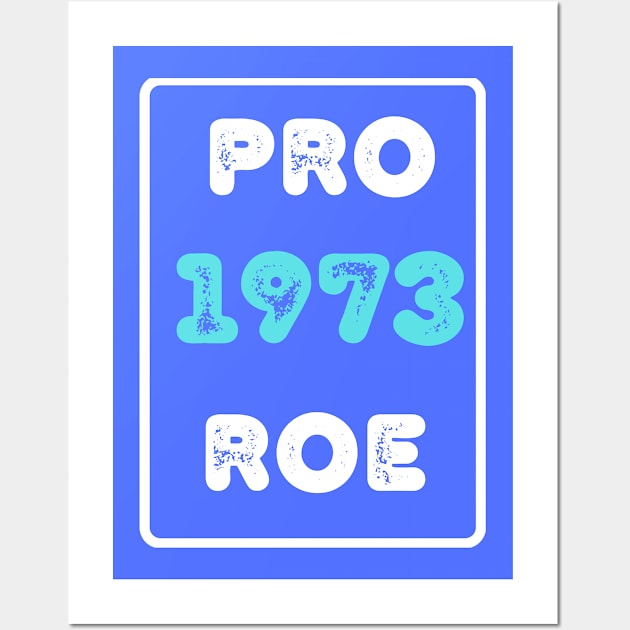 Pro Roe 1973 Wall Art by Lana Landes